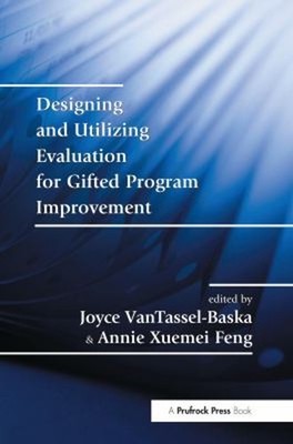 Designing and Utilizing Evaluation : For Gifted Program Improveme