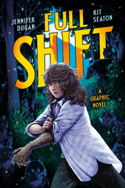 Full Shift: A Graphic Novel by Jennifer Dugan (Paperback Book)
