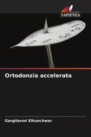Gargilaxmi Elkunchwar | Ortodonzia Accelerata | Taschenbuch | Italienisch (2022)