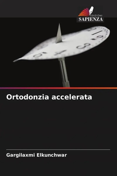 Gargilaxmi Elkunchwar | Ortodonzia Accelerata | Taschenbuch | Italienisch (2022)-image