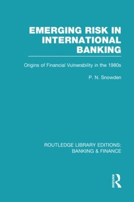 Snowden - Emerging Risk in International Banking RLE Banking Financ - J555z