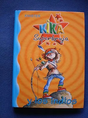 Kika Superhexe und die Indianer, Birgit Rieger Knister