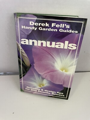 DEREK FELLS handy garden guides-ANNUALS-growing & design tips
