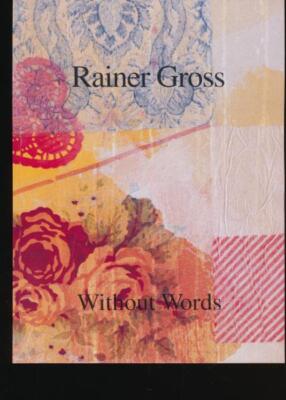 ''Without Words - Paintings and Works on Paper 1990-1991