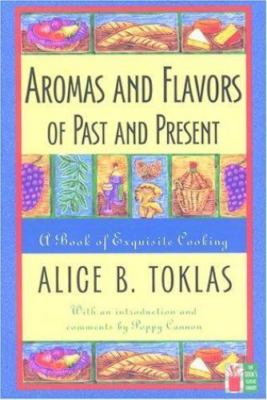 Aromas and Flavors: Of Past and Present (Cook's Classic Library), Toklas, Alice 