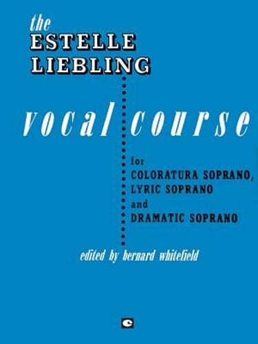 The Estelle Liebling Vocal Course: Soprano: Coloratura, Lyric and Dramatic: Used