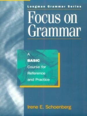 Focus on Grammar: A Basic Course for Reference and Practice (Complete Student...