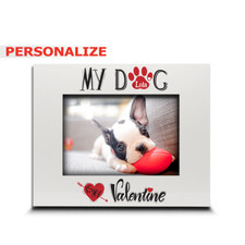 PERSONALIZE-My Dog Is My Valentine Picture Frame- Dog Lover Gift- Pet Valentine