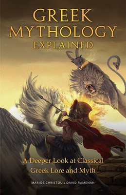 Greek Mythology Explained: A Deeper Look at Classical Greek Lore and Myth (Reim,