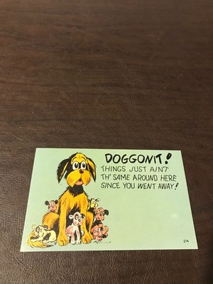 HUMOR - UNPOSTED POSTCARD - DOGGONIT ! THINGS JUST AIN'T TH' SAME AROUND HERE...