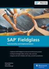 SAP Fieldglass: Functionality and Implementation (SAP PRESS), Richard Wanless,Ju