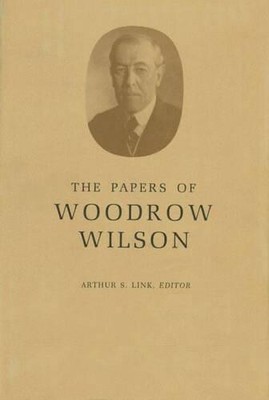 Woodrow Wilson The Papers of Woodrow Wilson, Volume 7 (Hardback)
