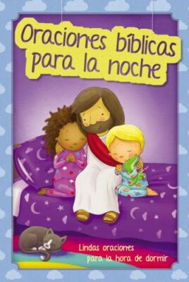 Oraciones Bíblicas Para La Noche: Lindas Oraciones Para La Hora de Dormir