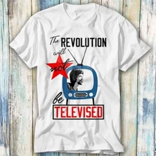 The Revolution Will Not Be Televised Jazz T Shirt Meme Gift Top Tee Unisex 615