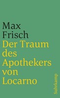 Der Traum Des Apothekers Von Locarno, Max Frisch