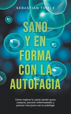 Sano y en forma con la autofagia | Sebastian Thiele | Taschenbuch | Spanisch