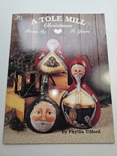 A Tole Mill Christmas From My Heart to Yours Phyllis Tilford Folk Art Craft Book