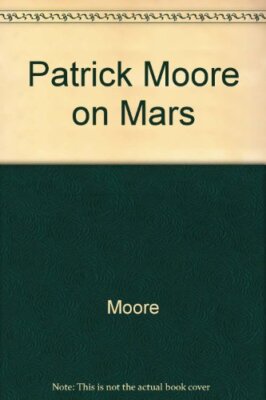 Patrick Moore On Mars By Patrick Moore. 9780304351916