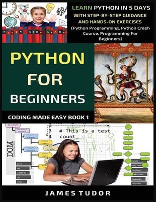 James Tudor Python For Beginners (Taschenbuch) Coding Made Easy Book
