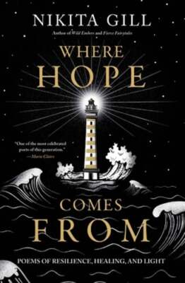 Where Hope Comes from: Poems of Resilience, Healing, and Light by Nikita Gill