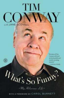 What's So Funny?: My Hilarious Life by Tim Conway: Used
