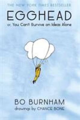 Egghead : Or, You Can't Survive on Ideas Alone Paperback Bo Burnh