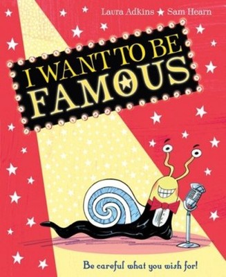 I Want to Be Famous! Paperback Laura Adkins