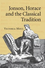 Moul - Jonson Horace and the Classical Tradition - New paperback or s - X555z