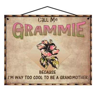 Call Me Grammie Sign Hibiscus Flower - I'm Way Too Cool To Be A ...