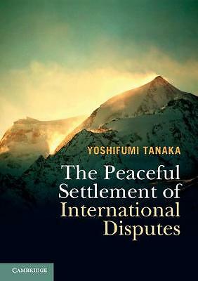The Peaceful Settlement of International Disputes Tanaka Paperback 9781316615881