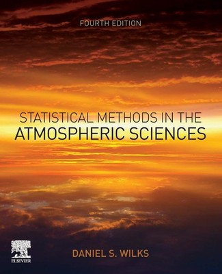 Statistical Methods in the Atmospheric Sciences by Wilks