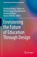 Envisioning The Future Of Education Through Design Ronghuai Huang (U. A.) Buch X