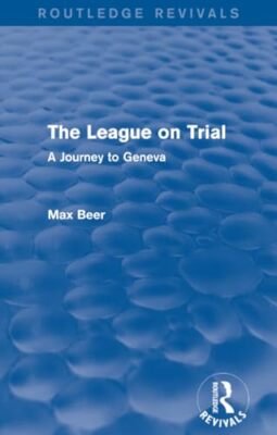 The League on Trial: A Journey to Geneva by Max Beer (Paperback, 2015)