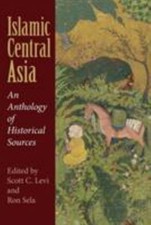 Islamic Central Asia: An Anthology of Historical Sources by