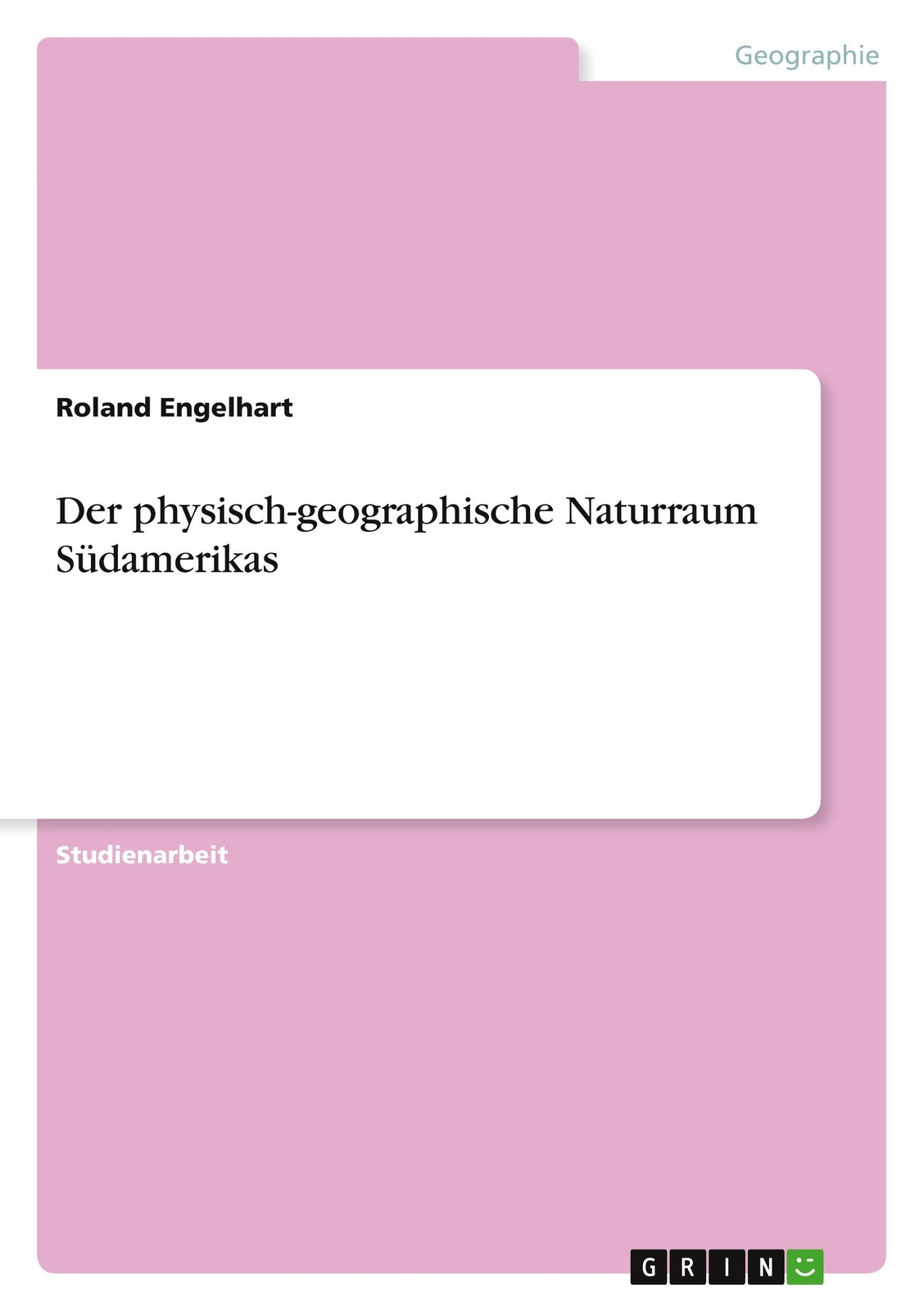 Thumbnail - Roland Engelhart | Der Physisch-geographische Naturraum Südamerikas |