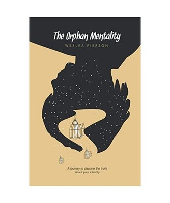 The Orphan Mentality: A journey to discover the truth about your identity, Piers