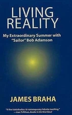 Living Reality: My Extraordinary Summer With- James Braha, 0935895108, paperback
