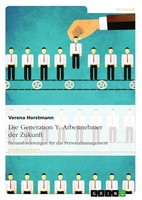 Die Generation Y. Arbeitnehmer Der Zukunft Verena Horstmann Taschenbuch 40 S.