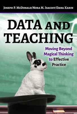 Data and Teaching: Moving Beyond Magical Thinking to Effective Practice by Josep