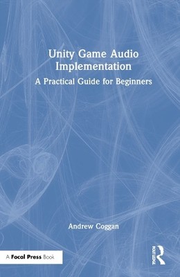 Unity Game Audio Implementation - 9780367517748