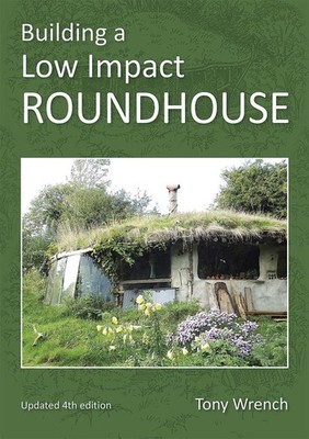 Building a Low Impact Roundhouse by Tony Wrench (English) Paperback Book