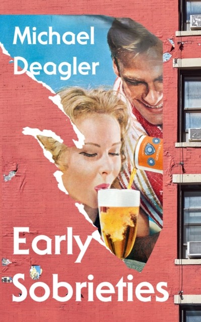 Early Sobrieties by Michael Deagler (Hardback Book)