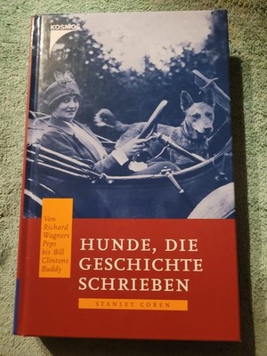 Hunde, die Geschichte schrieben - von Richard Wagners Peps bis Bill Clintons Bud