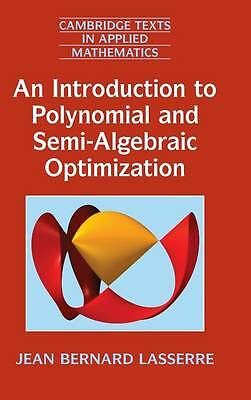 An Introduction to Polynomial and Semi-Algebraic Optimization Lasserre Hardback