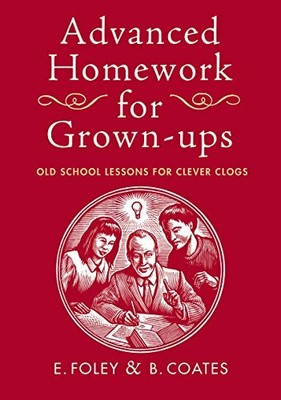 Advanced Homework for Grown-ups by Foley, Elizabeth 0224086340 FREE Shipping
