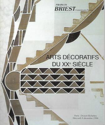 Francis Briest Arts Decoratifs Du XX Siecle Paris Auction Catalog 1996