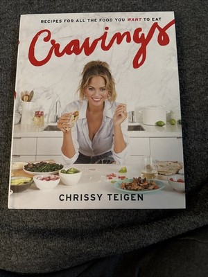 Cravings: Recipes for All the Food You Want to Eat A Cookbook by Chrissy Teigen