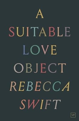 A Suitable Love Object by Rebecca Swift Paperback / softback Book The Fast Free