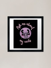 Ask me about my nails, it?nail te Framed Wall Art Poster Canvas Print Picture