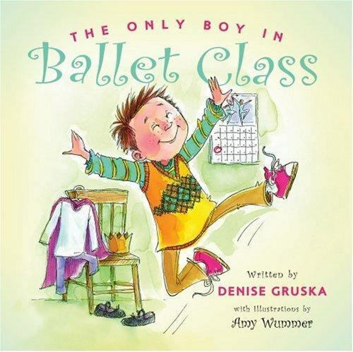 The Only Boy in Ballet Class by Gruska, Denise - Afbeelding 1 van 1